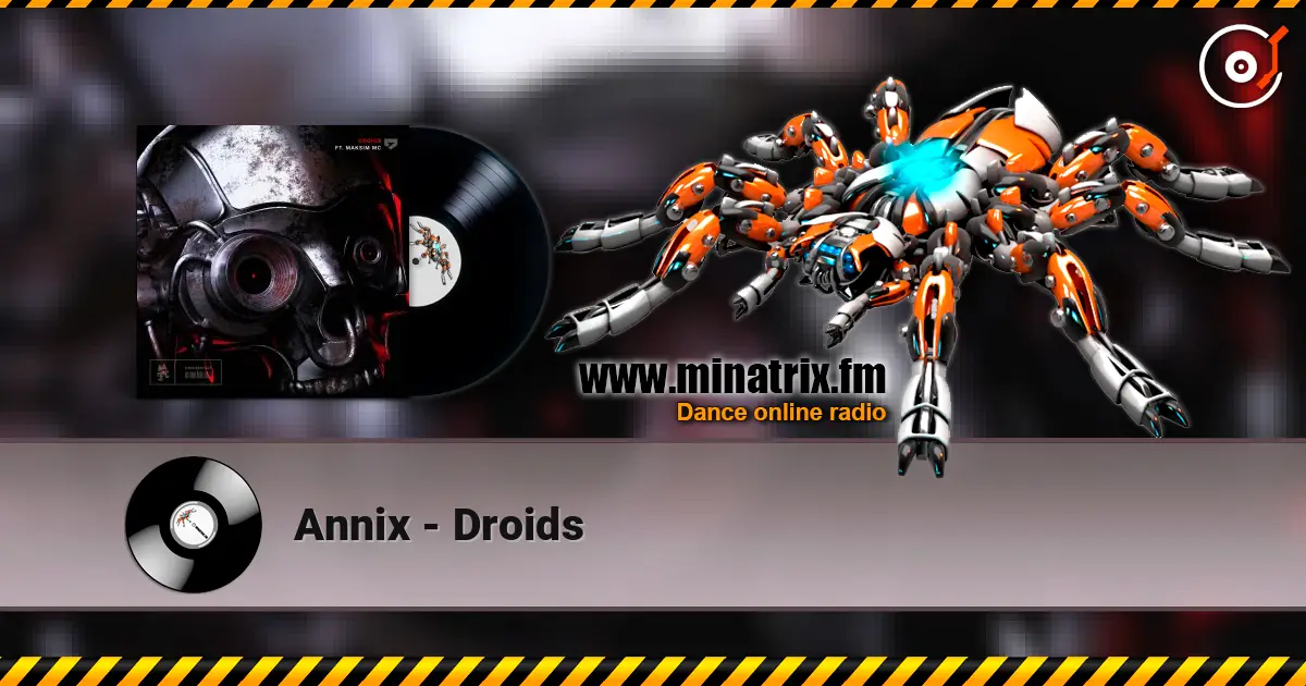 Annix - Droids escuchar online en alta calidad | Minatrix.FM