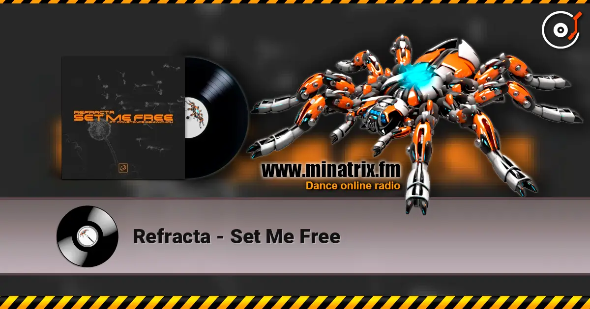 Refracta - Set Me Free escuchar online en alta calidad | Minatrix.FM