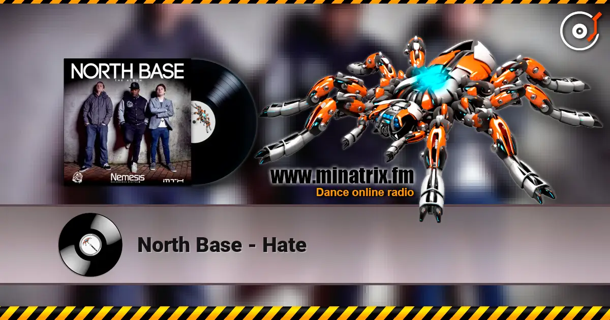 North Base - Hate escuchar online en alta calidad | Minatrix.FM