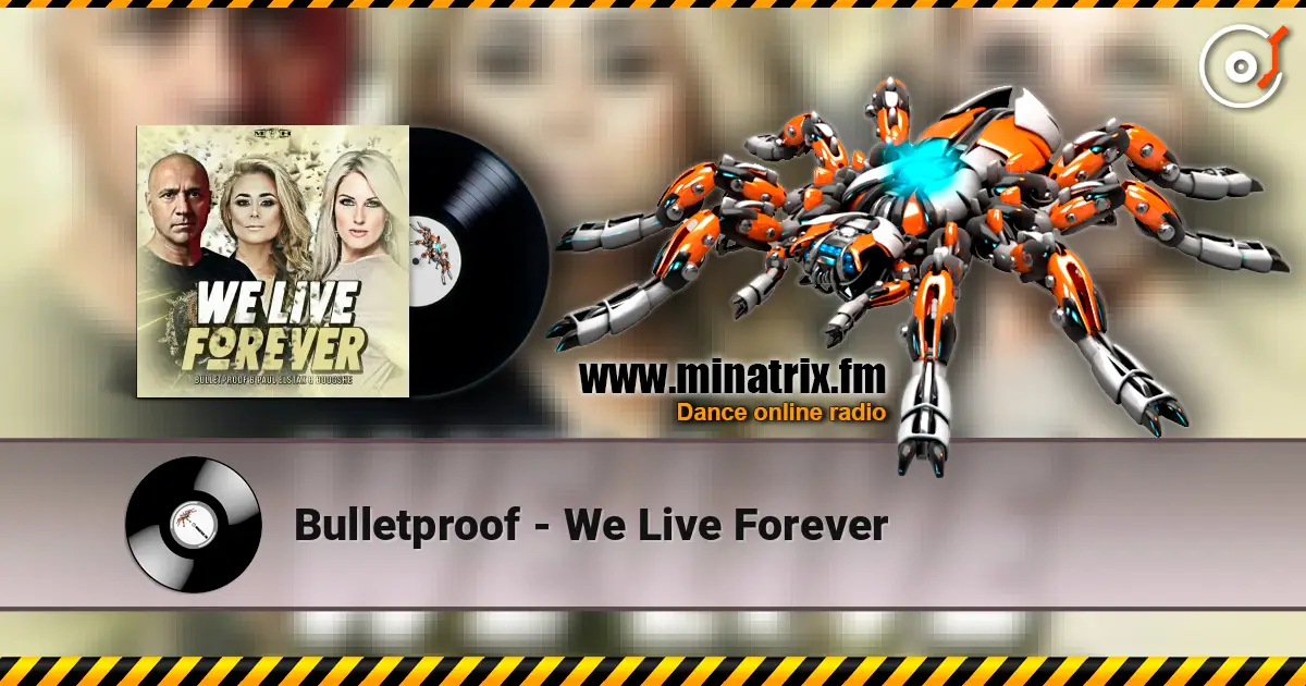 Bulletproof - We Live Forever escuchar online en alta calidad | Minatrix.FM