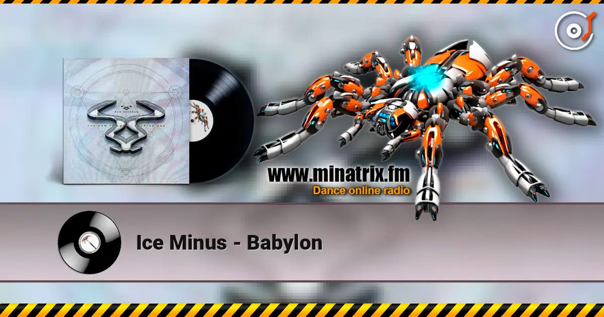 Ice Minus - Babylon escuchar online en alta calidad | Minatrix.FM