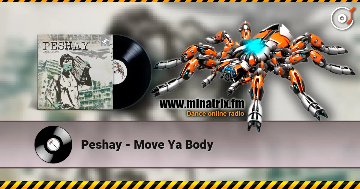 Peshay - Move Ya Body escuchar online en alta calidad | Minatrix.FM