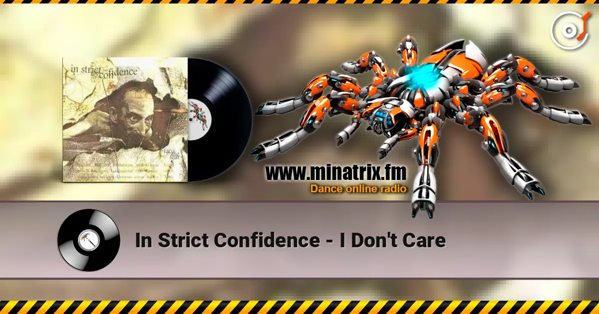 In Strict Confidence - I Don't Care escuchar online en alta calidad | Minatrix.FM