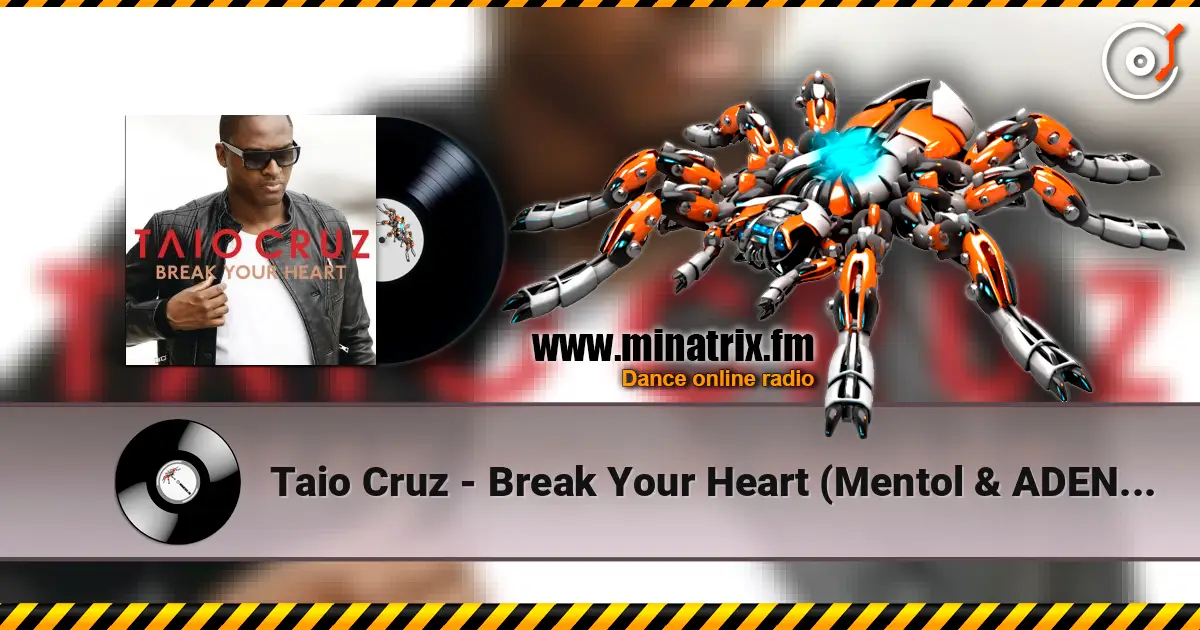 Taio Cruz - Break Your Heart (Mentol & ADEN Cover Remix) escuchar online en alta calidad | Minatrix.FM