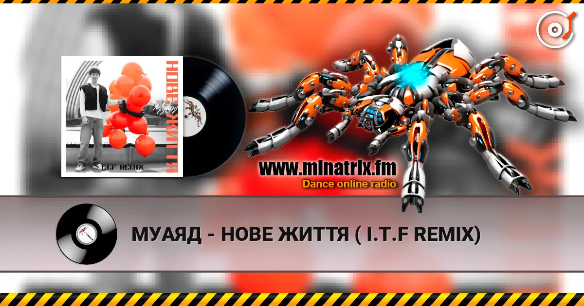 МУАЯД - НОВЕ ЖИТТЯ ( I.T.F REMIX) escuchar online en alta calidad | Minatrix.FM