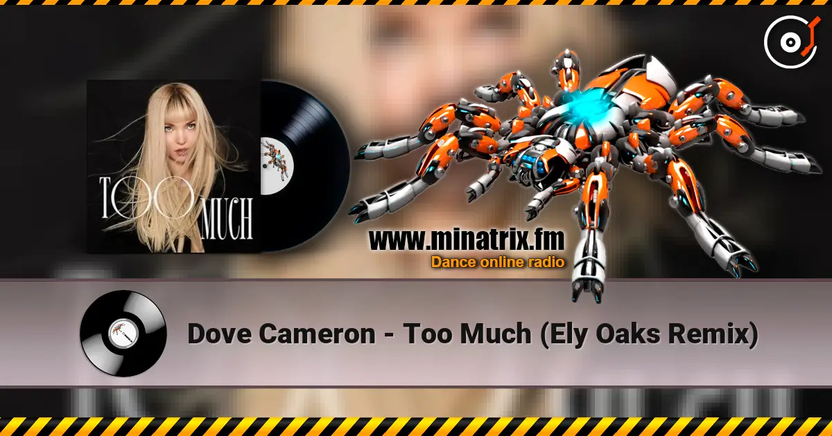 Dove Cameron - Too Much (Ely Oaks Remix) escuchar online en alta calidad | Minatrix.FM
