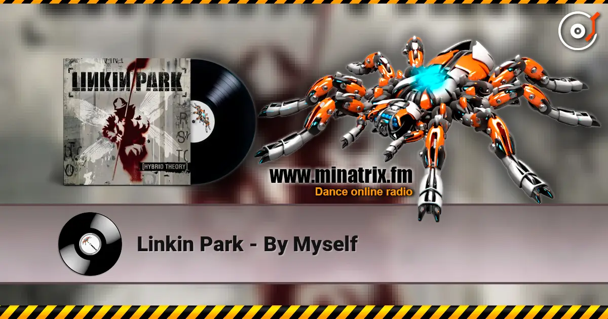 Linkin Park - By Myself escuchar online en alta calidad | Minatrix.FM