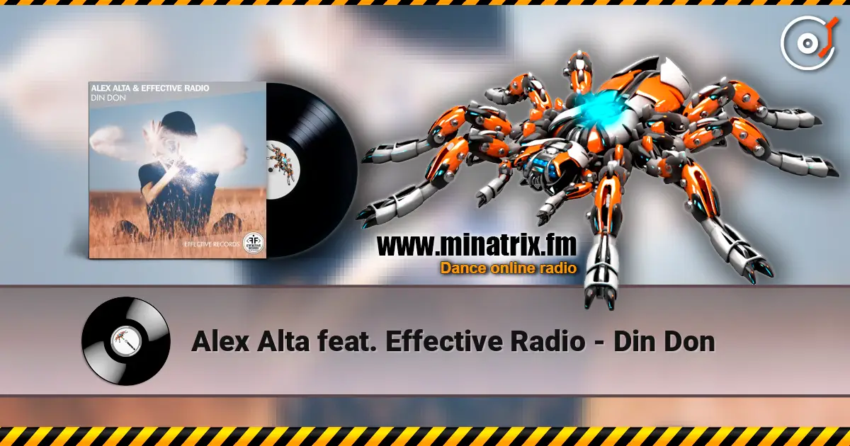 Alex Alta feat. Effective Radio - Din Don escuchar online en alta calidad | Minatrix.FM