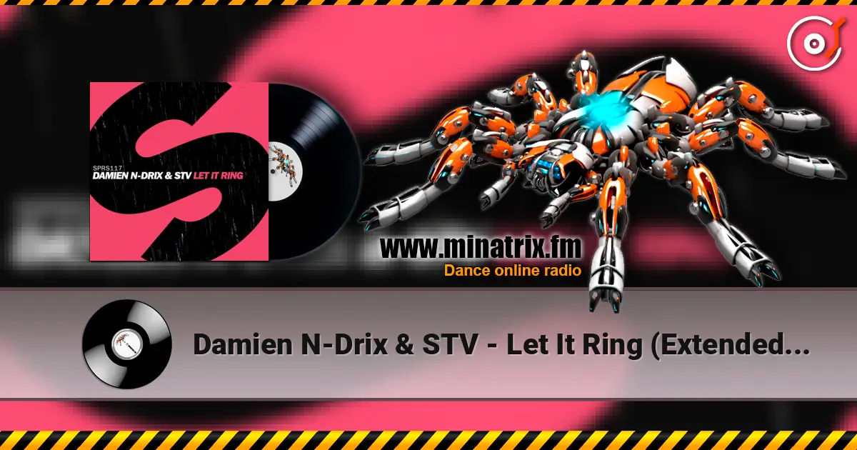 Damien N-Drix & STV - Let It Ring (Extended Mix) escuchar online en alta calidad | Minatrix.FM