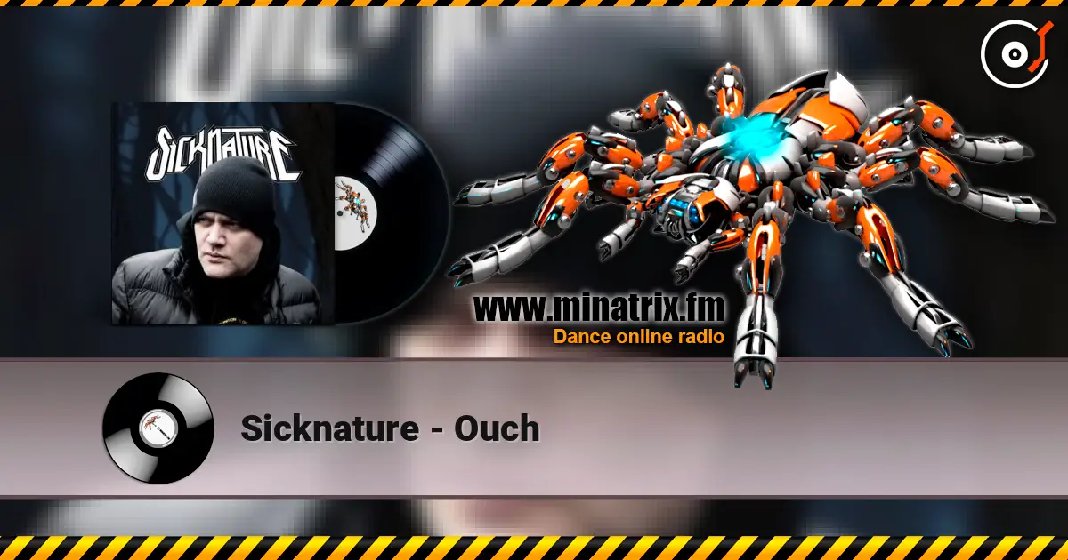 Sicknature - Ouch escuchar online en alta calidad | Minatrix.FM