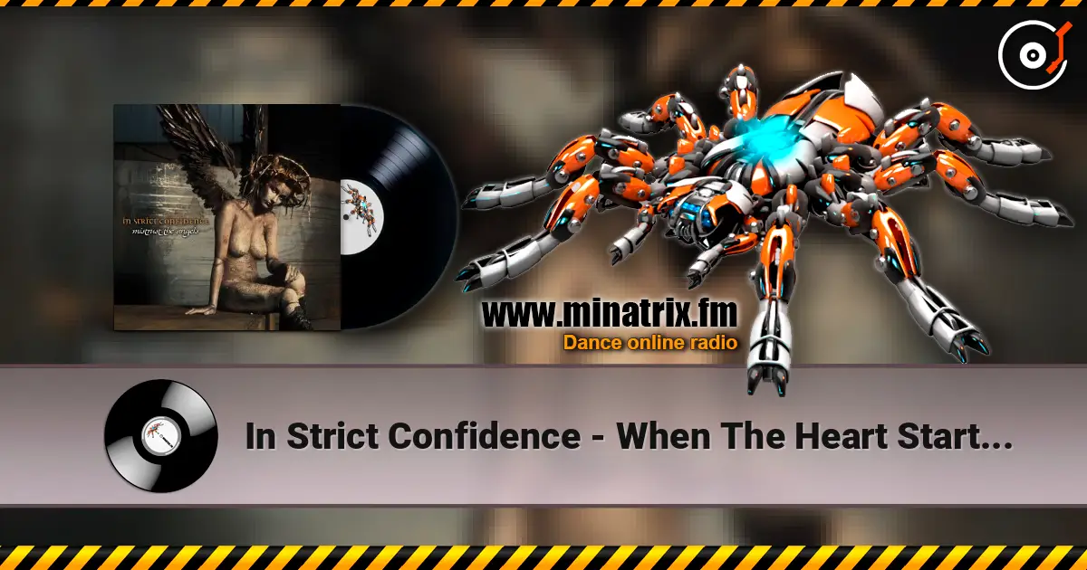 In Strict Confidence - When The Heart Starts To Bleed escuchar online en alta calidad | Minatrix.FM
