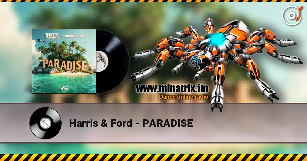 Harris & Ford - PARADISE escuchar online en alta calidad | Minatrix.FM