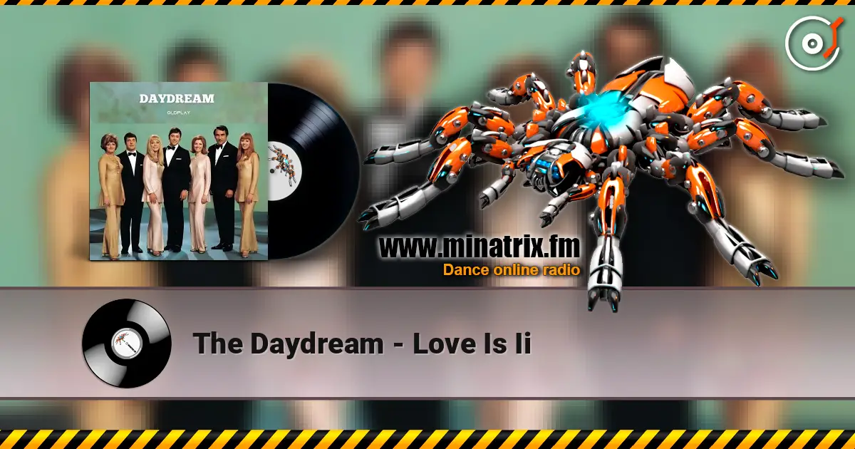 The Daydream - Love Is Ii escuchar online en alta calidad | Minatrix.FM