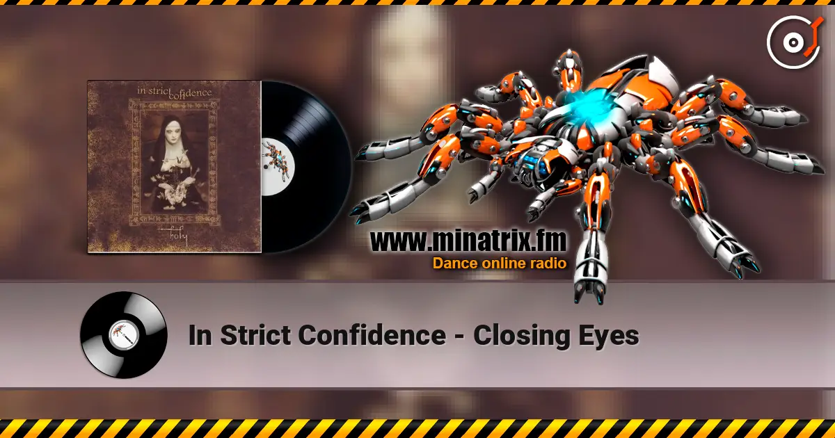 In Strict Confidence - Closing Eyes escuchar online en alta calidad | Minatrix.FM