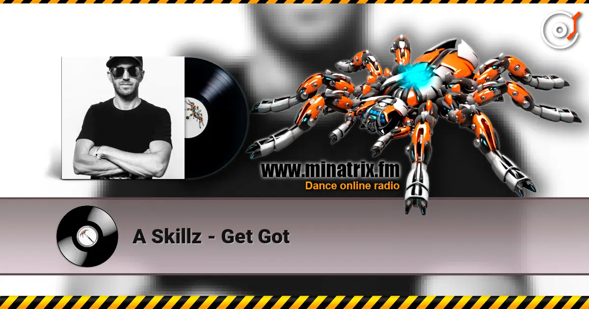 A Skillz - Get Got escuchar online en alta calidad | Minatrix.FM