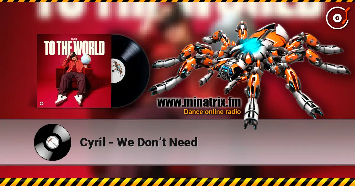 Cyril - We Don’t Need escuchar online en alta calidad | Minatrix.FM