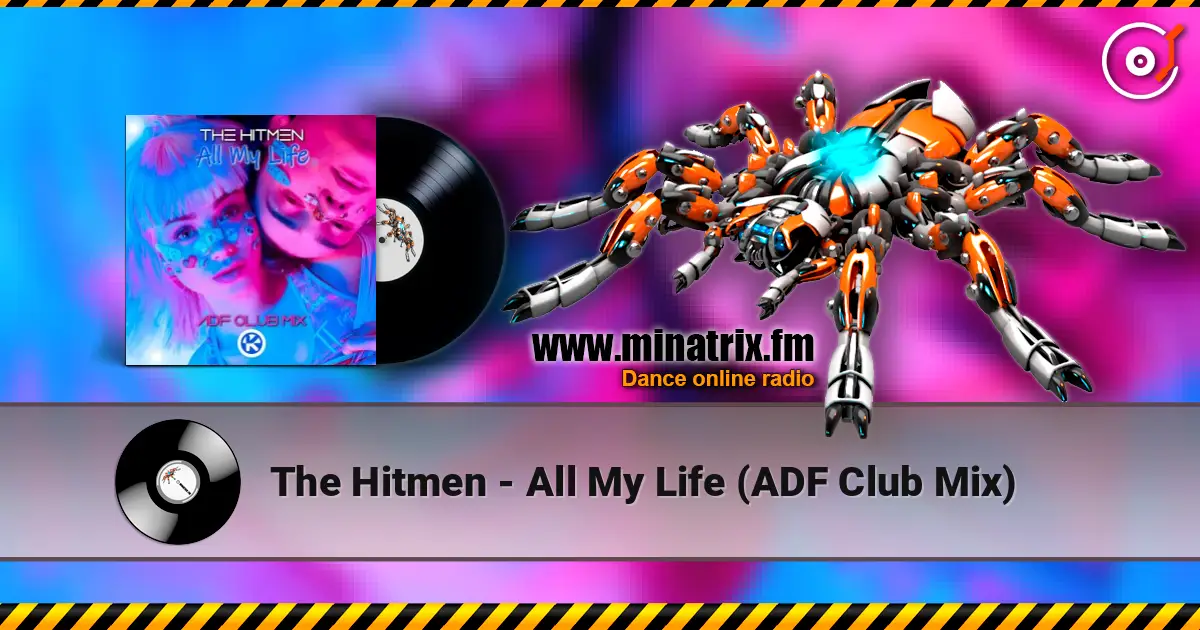 The Hitmen - All My Life (ADF Club Mix) escuchar online en alta calidad | Minatrix.FM