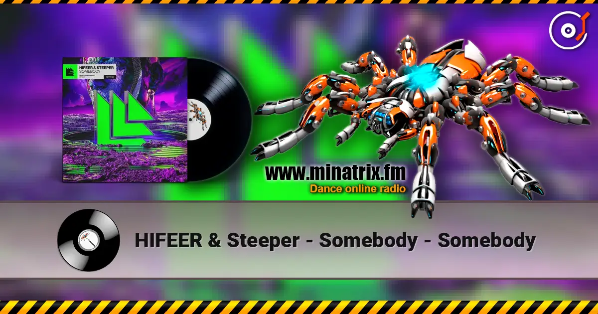HIFEER & Steeper - Somebody - Somebody escuchar online en alta calidad | Minatrix.FM