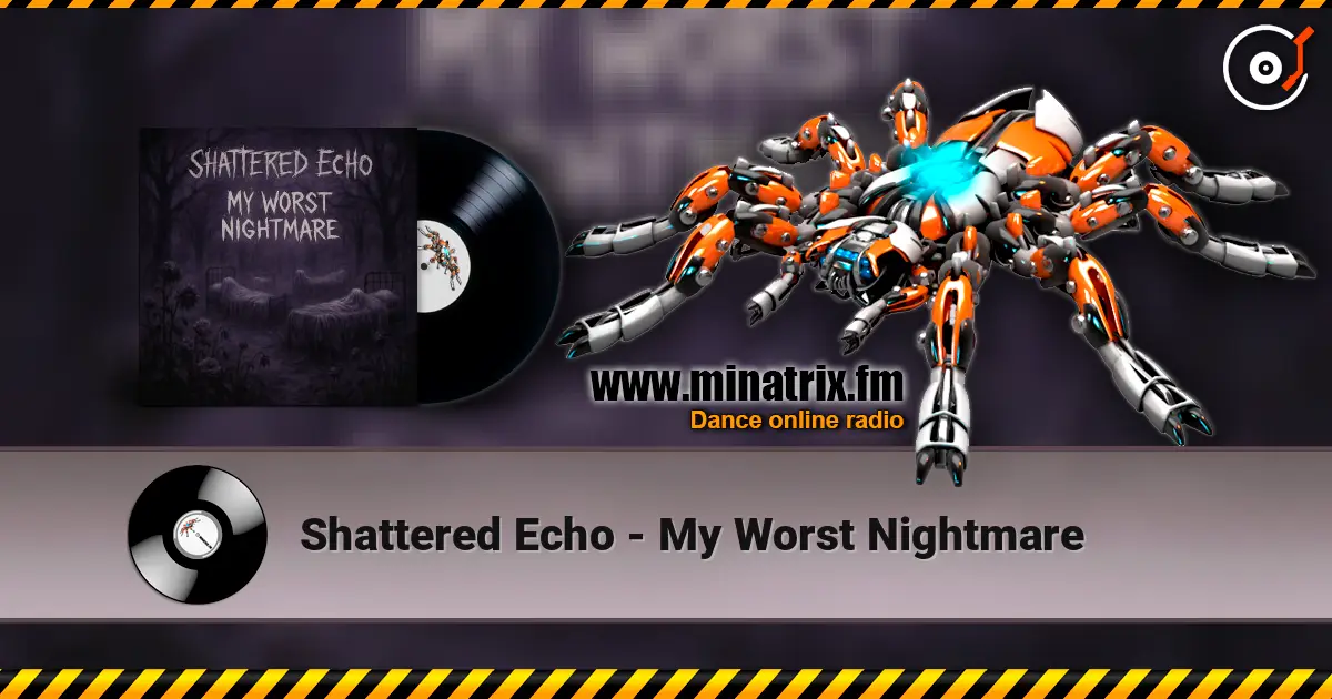 Shattered Echo - My Worst Nightmare escuchar online en alta calidad | Minatrix.FM