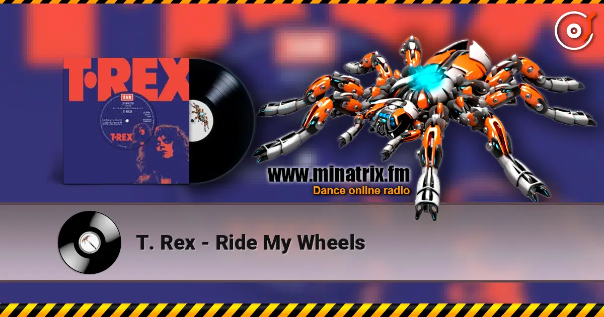 T. Rex - Ride My Wheels escuchar online en alta calidad | Minatrix.FM