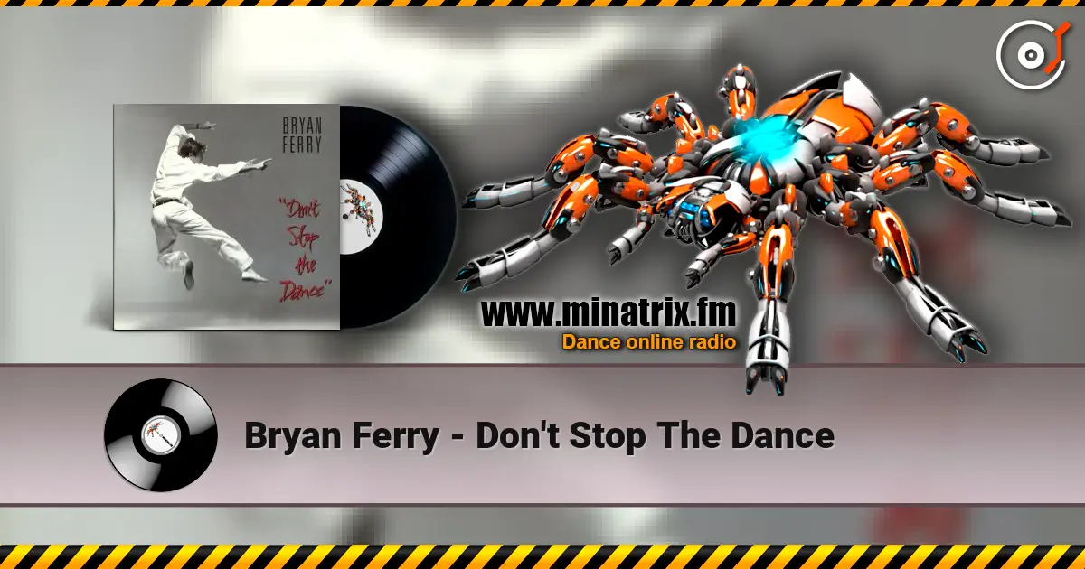 Bryan Ferry - Don't Stop The Dance escuchar online en alta calidad | Minatrix.FM