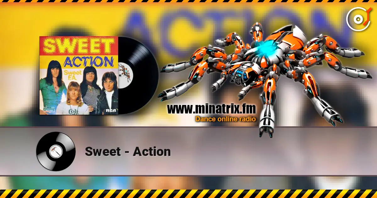 Sweet - Action escuchar online en alta calidad | Minatrix.FM