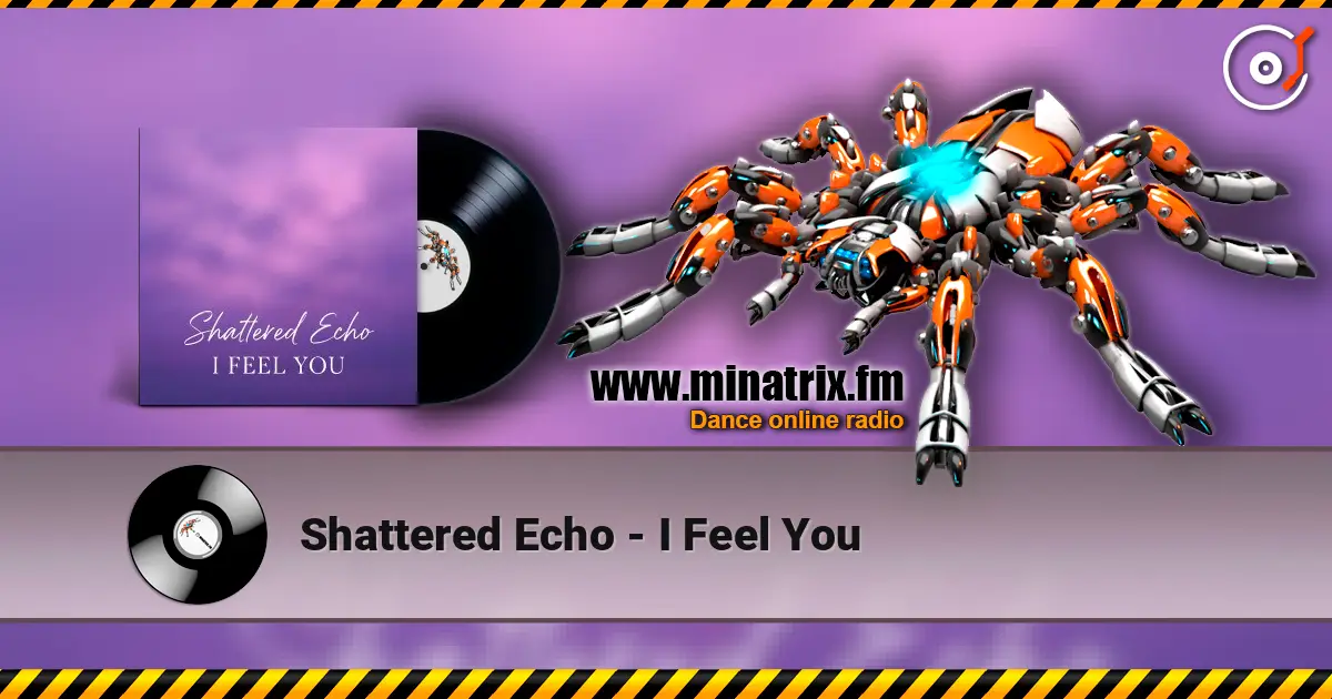 Shattered Echo - I Feel You escuchar online en alta calidad | Minatrix.FM