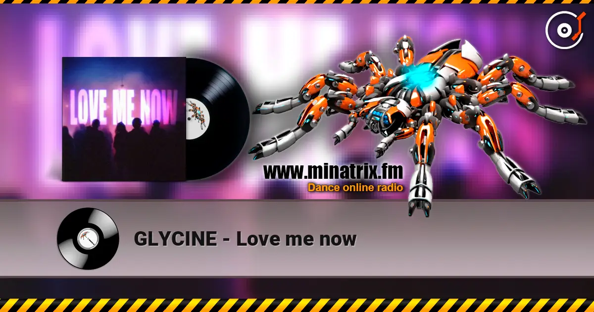 GLYCINE - Love me now escuchar online en alta calidad | Minatrix.FM