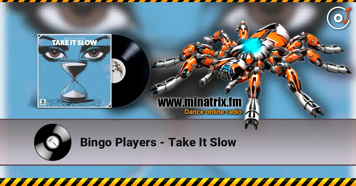 Bingo Players - Take It Slow escuchar online en alta calidad | Minatrix.FM