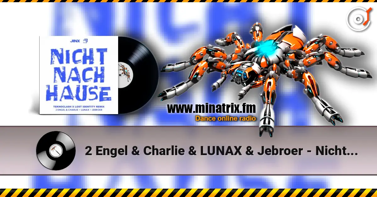 2 Engel & Charlie & LUNAX & Jebroer - Nicht Nach Hause (Teknoclash & Lost Identity Remix) escuchar online en alta calidad | Minatrix.FM