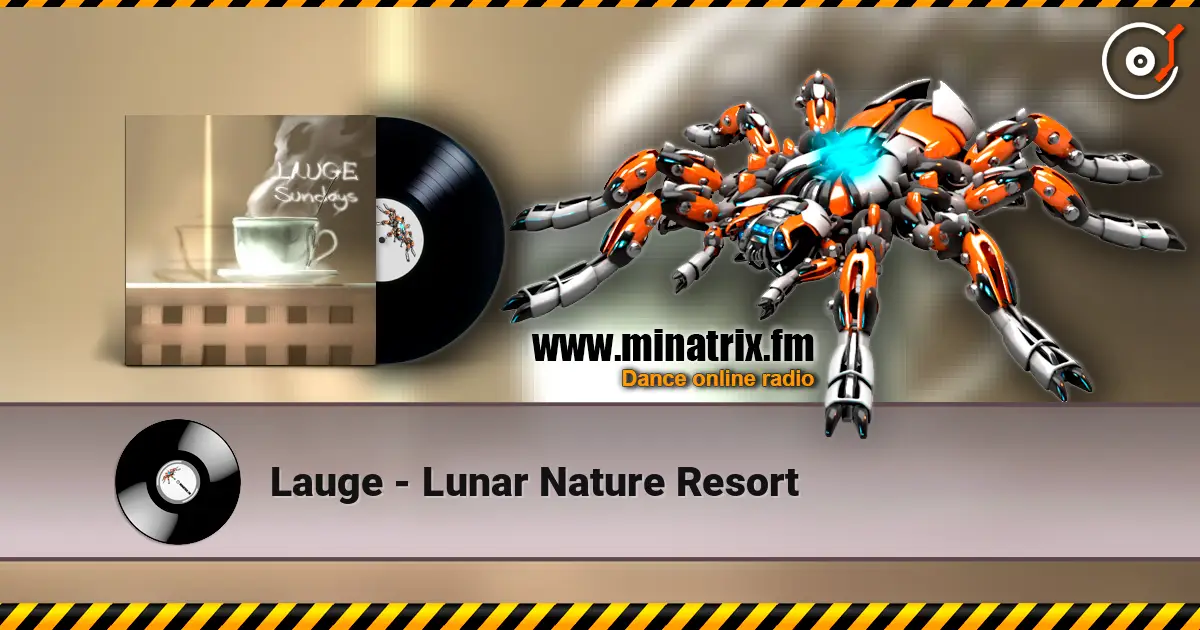 Lauge - Lunar Nature Resort escuchar online en alta calidad | Minatrix.FM
