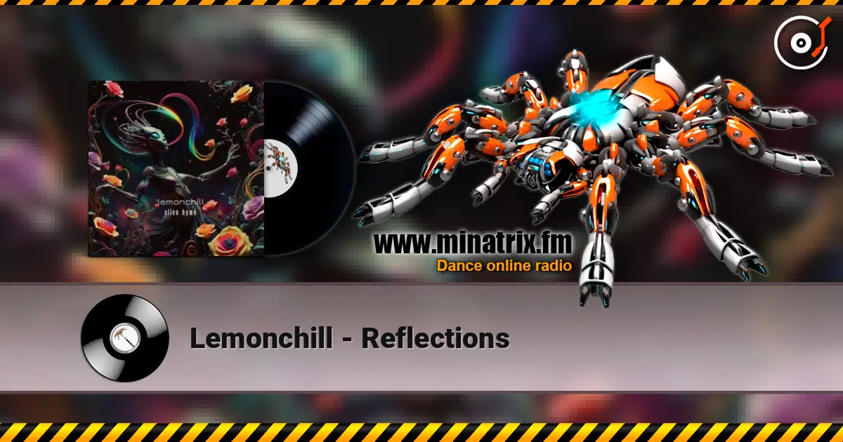 Lemonchill - Reflections escuchar online en alta calidad | Minatrix.FM