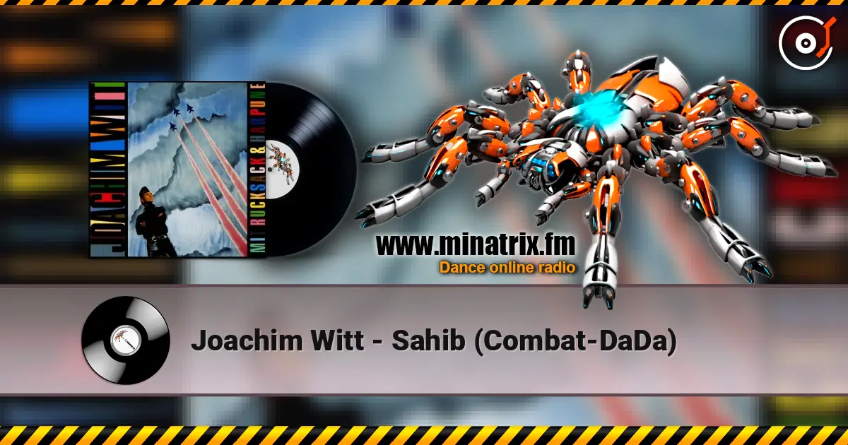Joachim Witt - Sahib (Combat-DaDa) escuchar online en alta calidad | Minatrix.FM