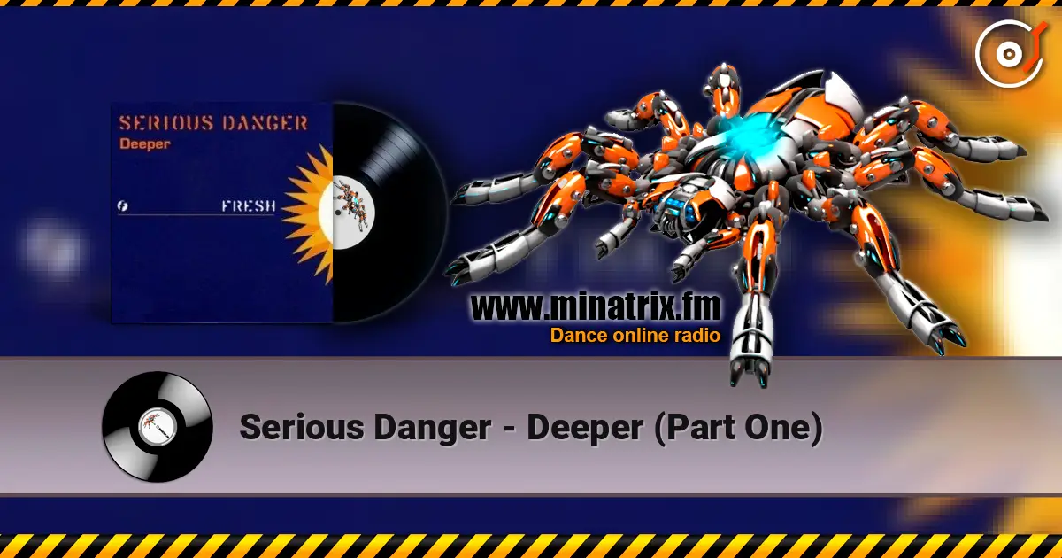 Serious Danger - Deeper (Part One) escuchar online en alta calidad | Minatrix.FM