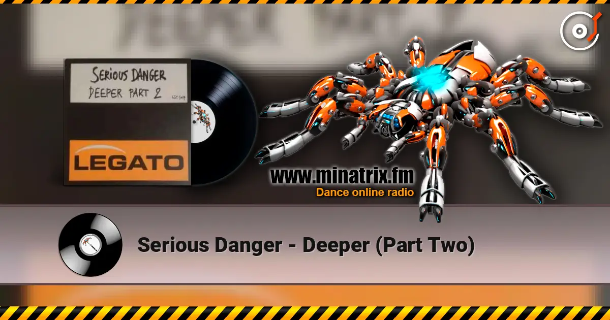 Serious Danger - Deeper (Part Two) escuchar online en alta calidad | Minatrix.FM