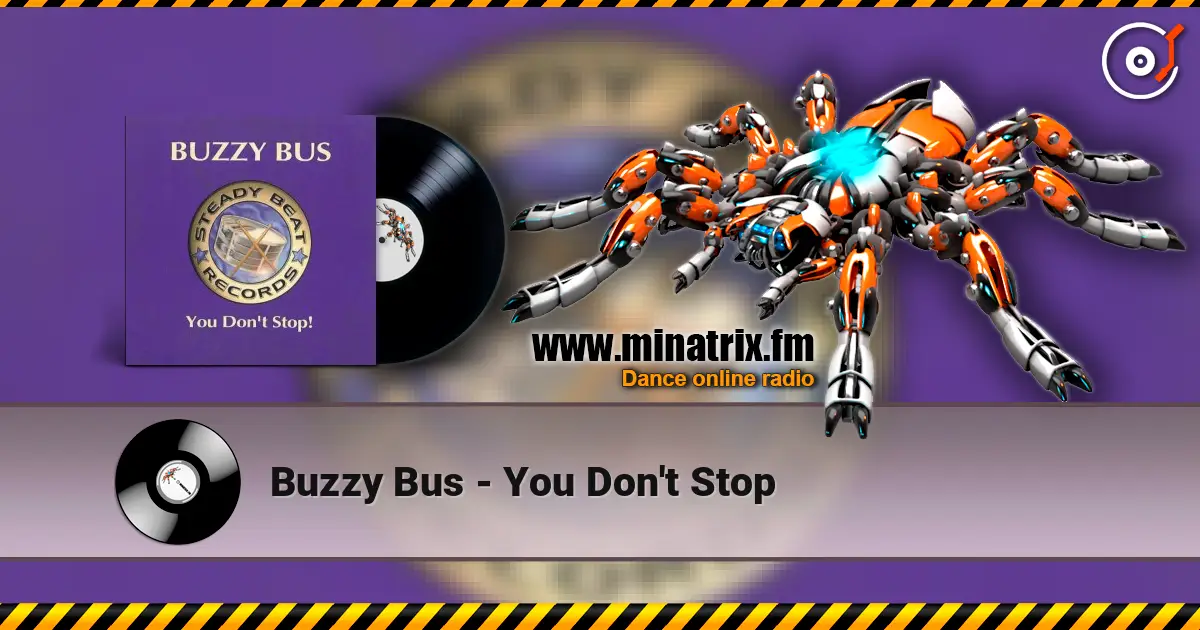 Buzzy Bus - You Don't Stop escuchar online en alta calidad | Minatrix.FM