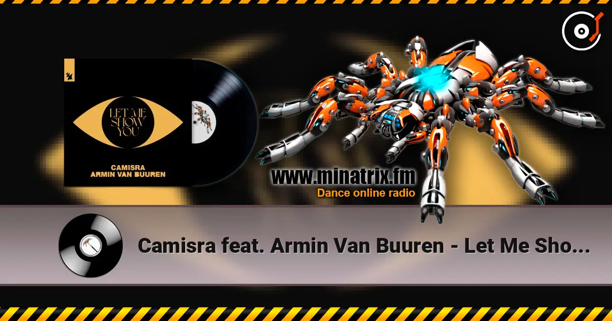 Camisra feat. Armin Van Buuren - Let Me Show You escuchar online en alta calidad | Minatrix.FM