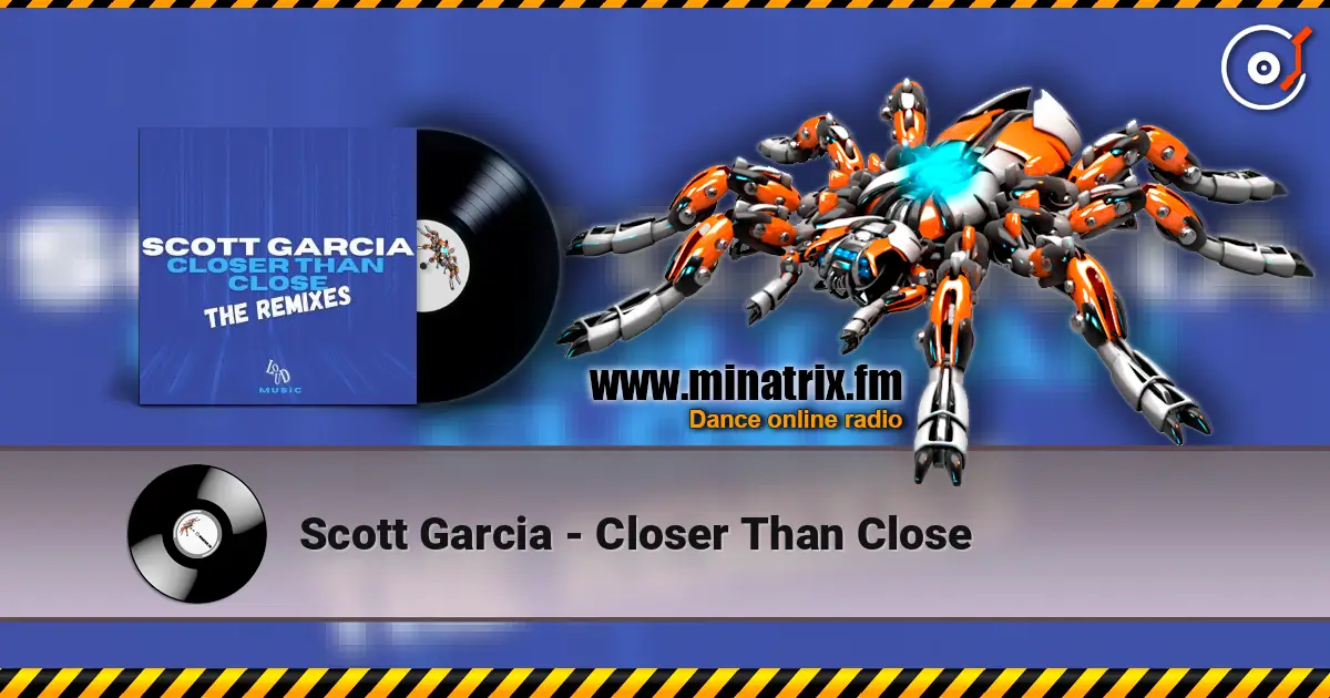 Scott Garcia - Closer Than Close escuchar online en alta calidad | Minatrix.FM