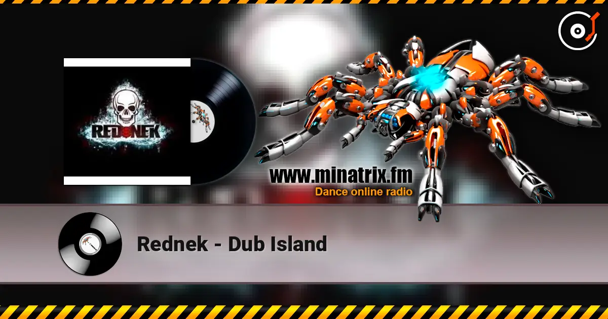 Rednek - Dub Island escuchar online en alta calidad | Minatrix.FM