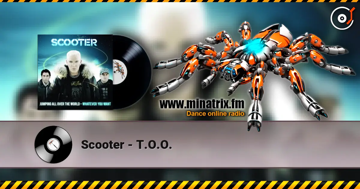 Scooter - T.O.O. escuchar online en alta calidad | Minatrix.FM