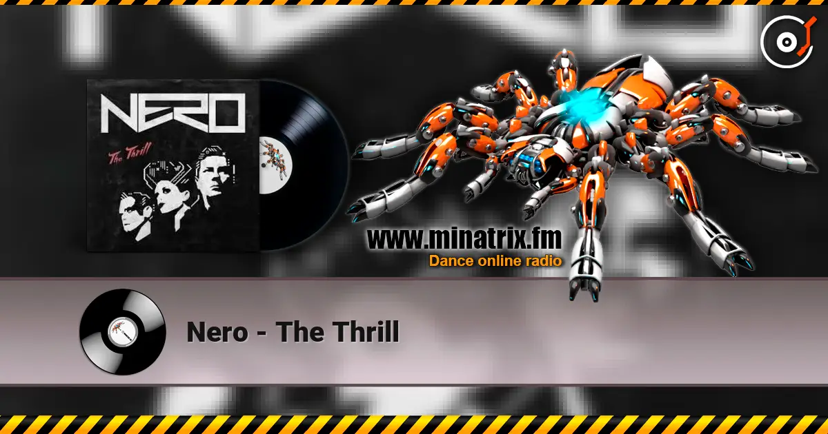 Nero - The Thrill escuchar online en alta calidad | Minatrix.FM