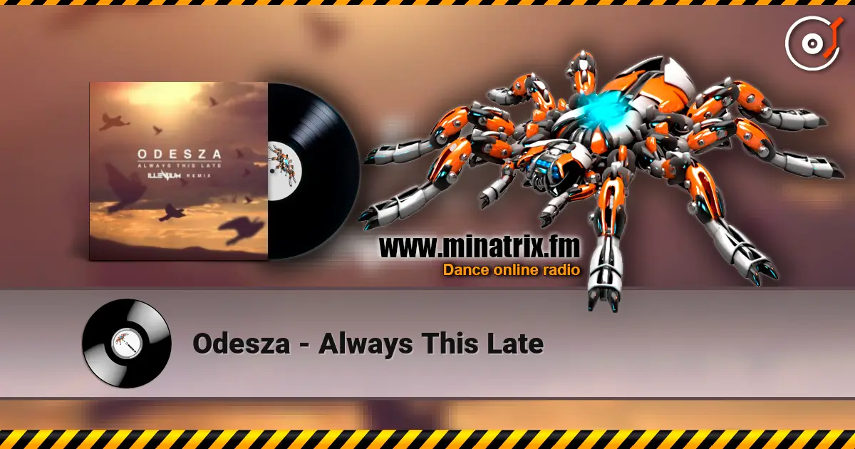 Odesza - Always This Late escuchar online en alta calidad | Minatrix.FM