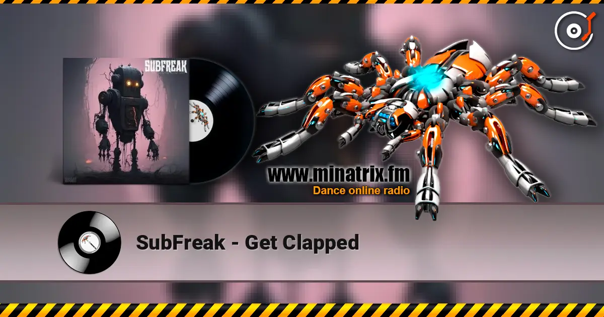 SubFreak - Get Clapped escuchar online en alta calidad | Minatrix.FM