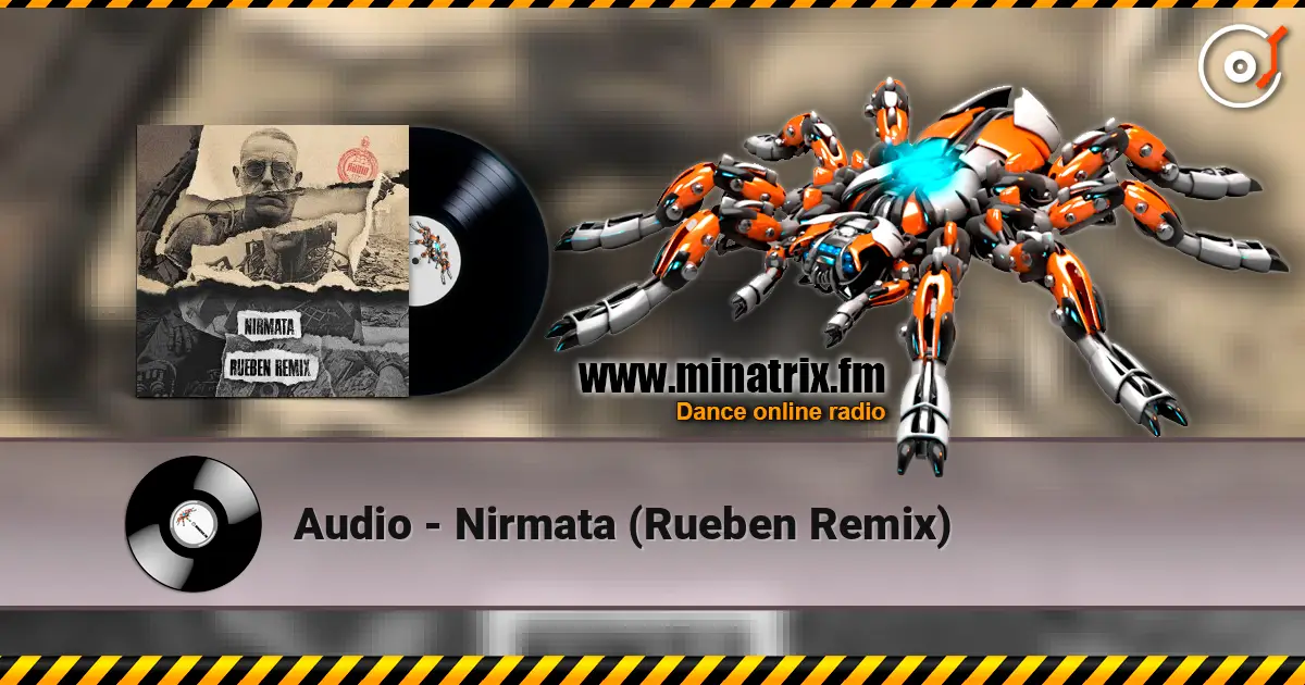 Audio - Nirmata (Rueben Remix) escuchar online en alta calidad | Minatrix.FM