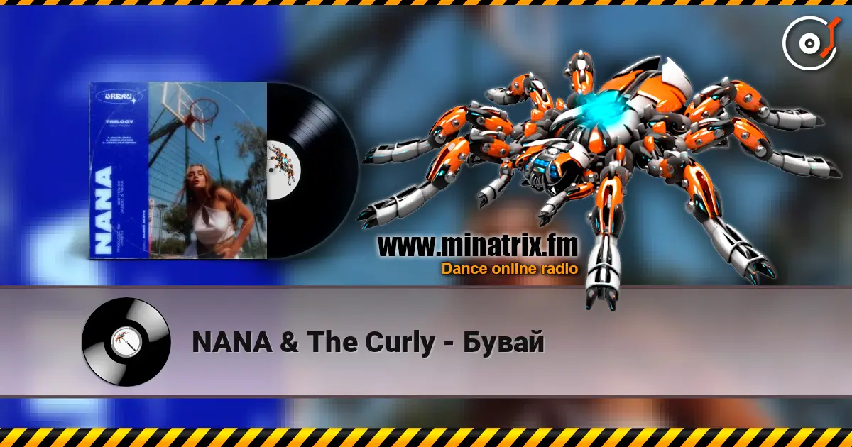 NANA & The Curly - Бувай escuchar online en alta calidad | Minatrix.FM