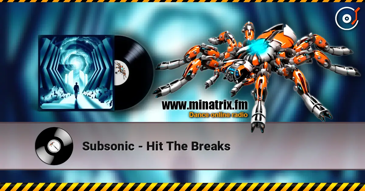 Subsonic - Hit The Breaks escuchar online en alta calidad | Minatrix.FM