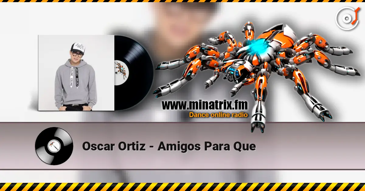 Oscar Ortiz - Amigos Para Que escuchar online en alta calidad | Minatrix.FM