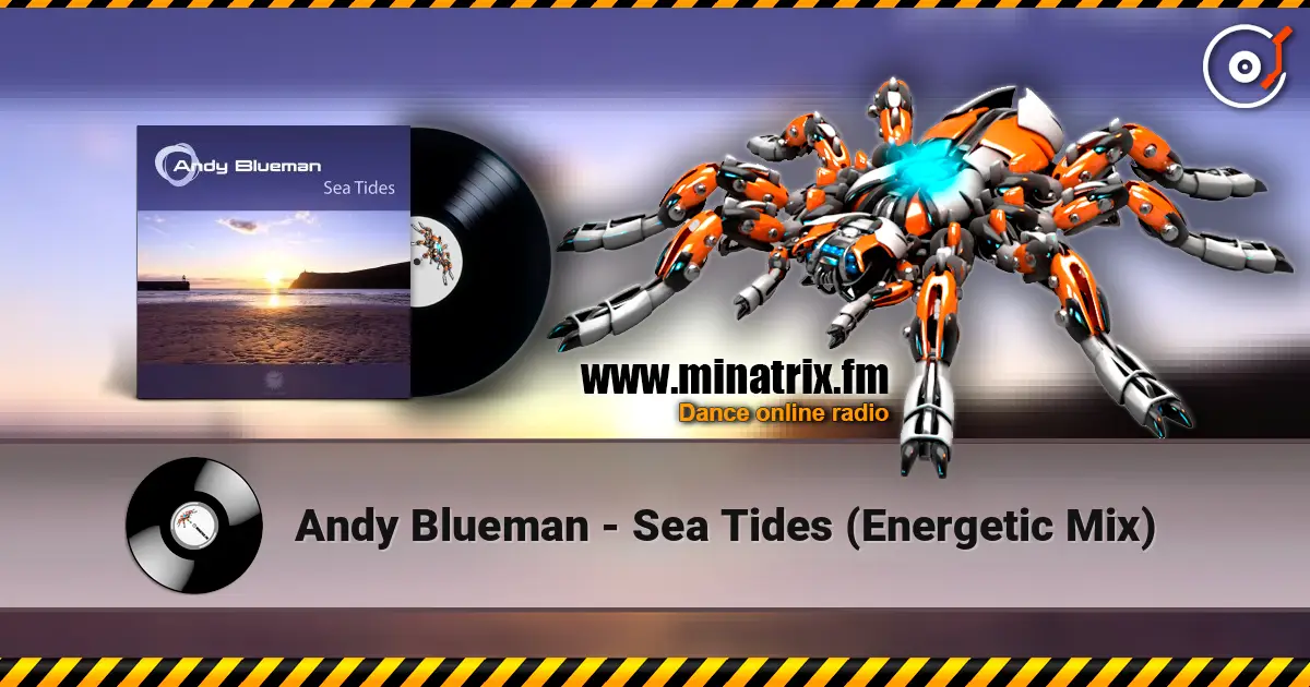 Andy Blueman - Sea Tides (Energetic Mix) escuchar online en alta calidad | Minatrix.FM