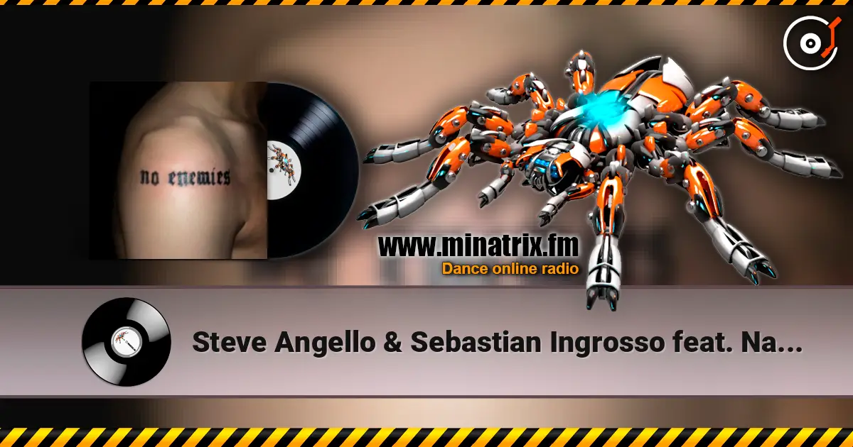 Steve Angello & Sebastian Ingrosso feat. Namasenda - No Enemies escuchar online en alta calidad | Minatrix.FM