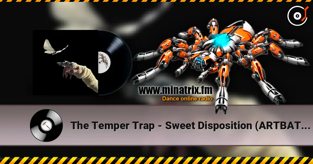 The Temper Trap - Sweet Disposition (ARTBAT Remix) escuchar online en alta calidad | Minatrix.FM